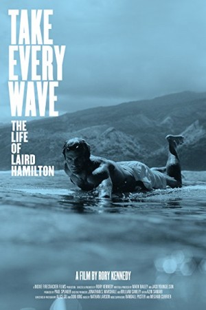 Rent Take Every Wave: The Life of Laird Hamilton Online